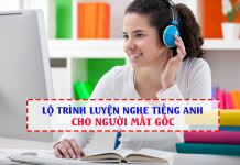 Cách luyện nghe tiếng Anh cho người mất gốc